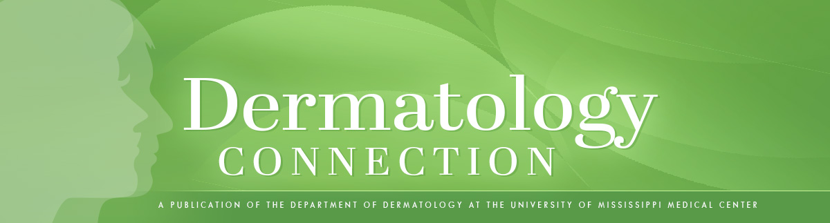 Dermatology Connection Newsletter, published by the Department of Dermatology